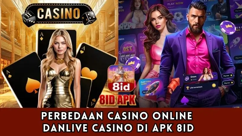 Perbedaan Casino Online Dan Live Casino di 8ID