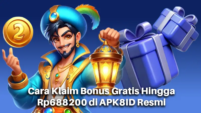 Cara Klaim Bonus Gratis Hingga Rp688200 di APK8ID Resmi